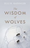 The Wisdom of Wolves (eBook, ePUB)