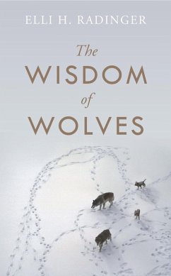 The Wisdom of Wolves (eBook, ePUB) - Radinger, Elli H.