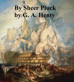 By Sheer Pluck (eBook, ePUB) - Henty, G. A.