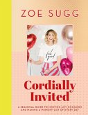 Cordially Invited: A seasonal guide to celebrations and hosting, perfect for festive planning, crafting and baking in the run up to Christmas! (eBook, ePUB)
