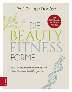 Die Beauty-Fitness-Formel (eBook, ePUB) - Froböse, Ingo