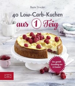 40 Low-Carb-Kuchen aus 1 Teig (eBook, ePUB) - Strecker, Beate