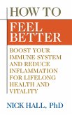 How to Feel Better (eBook, ePUB) How to Feel Better (eBook, ePUB)