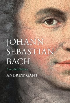 Johann Sebastian Bach (eBook, ePUB) - Gant, Andrew