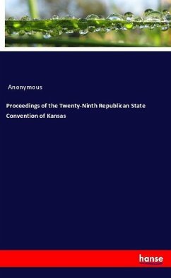Proceedings of the Twenty-Ninth Republican State Convention of Kansas