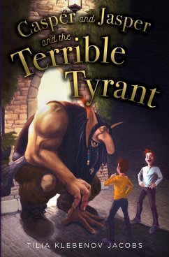 Casper and Jasper and the Terrible Tyrant - Jacobs, Tilia Klebenov