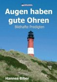 Augen haben gute Ohren Augen haben gute Ohren