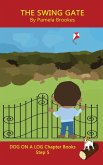 The Swing Gate Chapter Book: Sound-Out Phonics Books Help Developing Readers, including Students with Dyslexia, Learn to Read (Step 5 in a Systemat