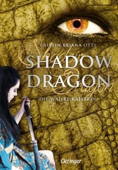 Die wahre Kaiserin / Shadow Dragon Bd.3 - Otts, Kristin Br.