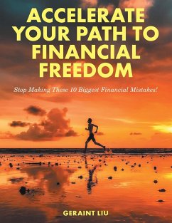Accelerate Your Path to Financial Freedom - Liu, Geraint