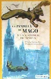 La pandilla de Mago y la catedral de Sevilla - Cárdenas Rica, María Luisa