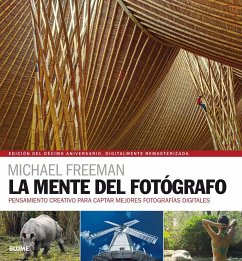 La mente del fotógrafo : pensamiento creativo para captar mejores fotografías - Freeman, Michael