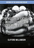 The History of Catholic Intellectual Life in Scotland, 1918¿1965