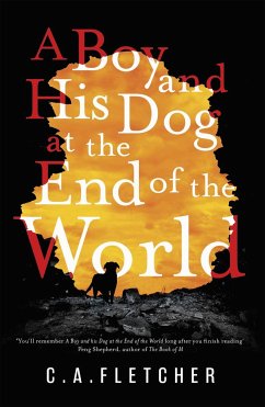 A Boy and his Dog at the End of the World - Fletcher, C. A.