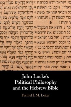 John Locke's Political Philosophy and the Hebrew Bible (eBook, ePUB) - Leiter, Yechiel J. M.