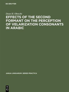 Effects of the second formant on the perception of velarization consonants in Arabic (eBook, PDF) - Obrecht, Dean H.