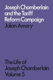 Joseph Chamberlain and the Tariff Reform Campaign (eBook, PDF)
