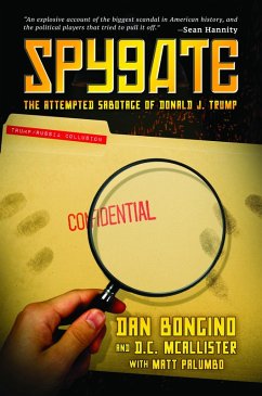 Spygate: The Attempted Sabotage of Donald J. Trump (eBook, ePUB) - Bongino, Dan; McAllister, D. C.; Palumbo, Matt