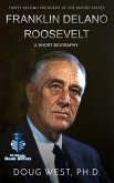 Franklin Delano Roosevelt: A Short Biography (eBook, ePUB)