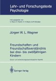 Freundschaften und Freundschaftsverständnis bei drei- bis zwölfjährigen Kindern (eBook, PDF)