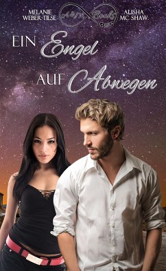 Ein Engel auf Abwegen (eBook, ePUB) - Mc Shaw, Alisha; Weber-Tilse, Melanie