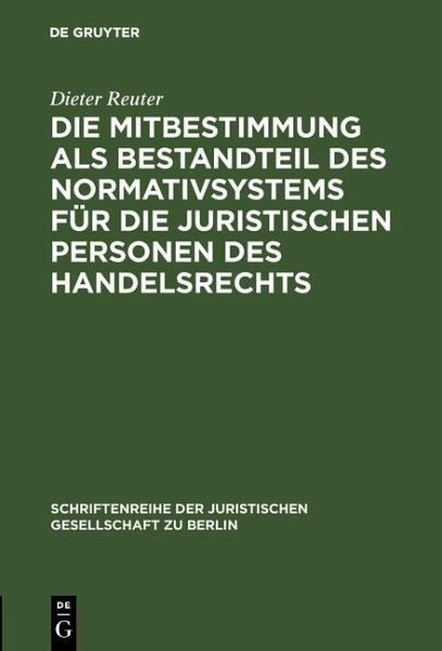 Die Mitbestimmung als Bestandteil des Normativsystems für die juristischen Personen des Handelsrechts (eBook, PDF)