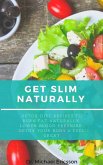 Get Slim Naturally: Detox Diet Recipes to Burn Fat Naturally, Lower Blood Pressure, Detox Your Body & Feel Great (eBook, ePUB)