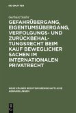 Gefahrübergang, Eigentumsübergang, Verfolgungs- und Zurückbehaltungsrecht beim Kauf beweglicher Sachen im internationalen Privatrecht (eBook, PDF)