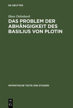 Das Problem der Abhängigkeit des Basilius von Plotin (eBook, PDF) - Dehnhard, Hans