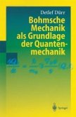 Bohmsche Mechanik als Grundlage der Quantenmechanik (eBook, PDF)