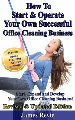 Cover How To Start and Operate Your Own Successful Office Cleaning Business (eBook, ePUB)