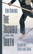The Trouble with the Truth Leader Guide... - Bild 1