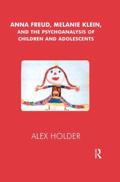Cover Anna Freud, Melanie Klein, and the Psychoanalysis of Children and Adolescents (eBook, ePUB)
