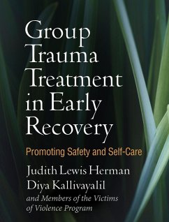 Group Trauma Treatment in Early Recovery (eBook, ePUB) - Herman, Judith Lewis; Kallivayalil, Diya; and Members of the Victims of Violence Program