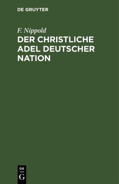 Der christliche Adel deutscher Nation (eBook, PDF) - Nippold, F.