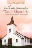 A Dramatic Ministry for Small Churches (eBook, ePUB)