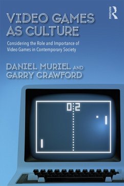 Video Games as Culture (eBook, PDF) - Muriel, Daniel; Crawford, Garry