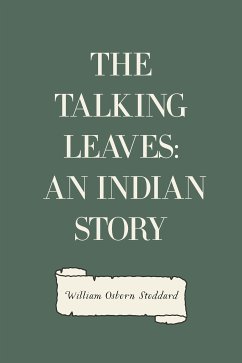 The Talking Leaves: An Indian Story (eBook, ePUB) - Osborn Stoddard, William