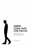 Dimmi cosa vuoi che faccia (eBook, ePUB)