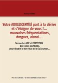 Votre adolescent(e) part à la dérive et s'éloigne de vous !... mauvaises fréquentations, drogues, alcool... (eBook, ePUB) Votre adolescent(e) part à la dérive et s'éloigne de vous !... mauvaises fréquentations, drogues, alcool... (eBook, ePUB)