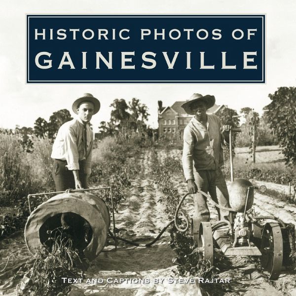 Historic Photos of Gainesville (eBook, ePUB) Historic Photos of Gainesville (eBook, ePUB)