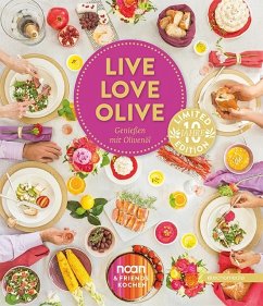 LIVE LOVE OLIVE - Genießen mit Olivenöl - Schweger, Margit;Schweger, Richard