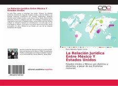 La Relación Jurídica Entre México Y Estados Unidos - Aguilar García, René Alejandro
