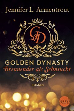 Brennender als Sehnsucht / Golden Dynasty Bd.2 - Armentrout, Jennifer L.