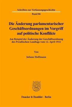 Cover Die Änderung parlamentarischer Geschäftsordnungen im Vorgriff auf politische Konflikte.