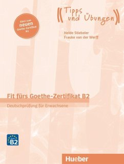 Fit fürs Goethe-Zertifikat B2 - Werff, Frauke Van Der; Stiebeler, Heide