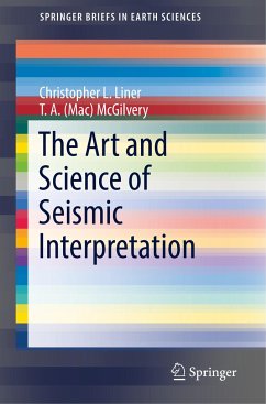 The Art and Science of Seismic Interpretation - Liner, Christopher L.;McGilvery, T. A. (Mac)