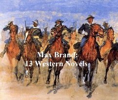 Max Brand: 13 Western Novels (eBook, ePUB) - Brand, Max