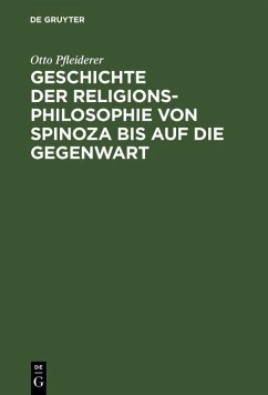 Geschichte der Religionsphilosophie von Spinoza bis auf die Gegenwart (eBook, PDF) - Pfleiderer, Otto