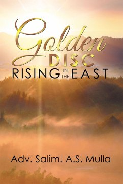 Golden Disc Rising in the East (eBook, ePUB) - Mulla, Adv. Salim. A. S.